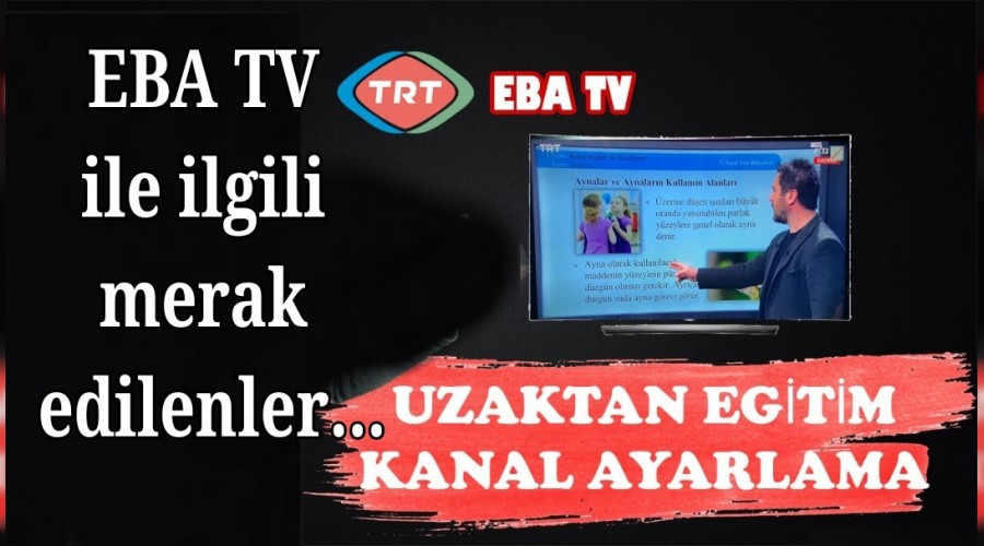 EBA TV ile ilgili merak edilenler...