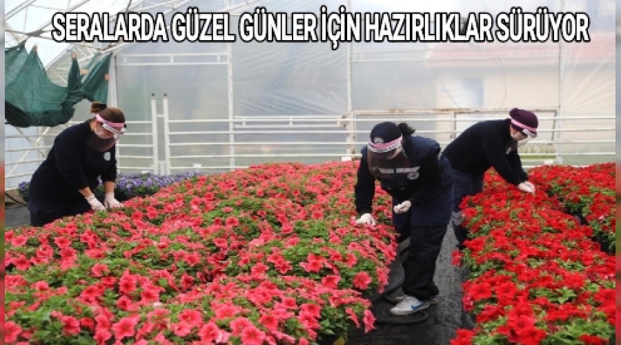 SERALARDA GZEL GNLER N HAZIRLIKLAR SRYOR