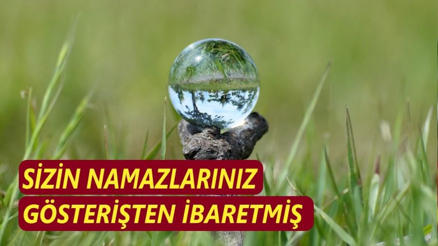 Sizin namazlarnz gsteriten ibaretmi