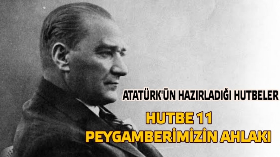 Atatrk'n Hazrlad Hutbeler: Peygamberimizin Ahlak 