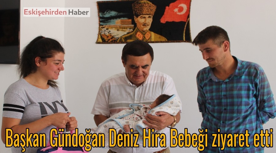 Bakan Gndoan Deniz Hira Bebei ziyaret etti