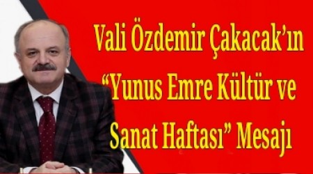 Vali zdemir akacakn Yunus Emre Kltr ve Sanat Haftas Mesaj