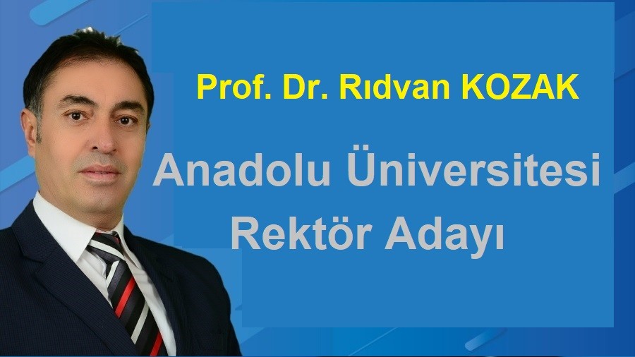 Prof. Dr. Rdvan KOZAK Anadolu niversitesine Rektr Aday