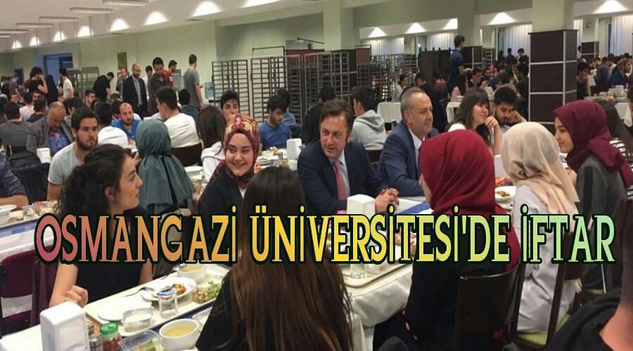 Osmangazi niversitesi'nde rencilerle ftar Yemei