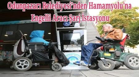 Odunpazar Belediyesinden Hamamyoluna Engelli Arac arj stasyonu