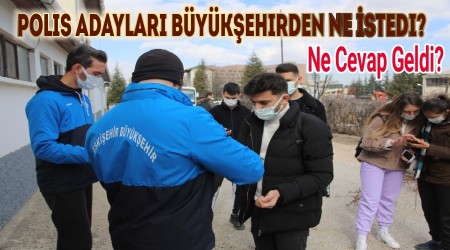 Polis Adaylar Bykehirden Ne stedi?