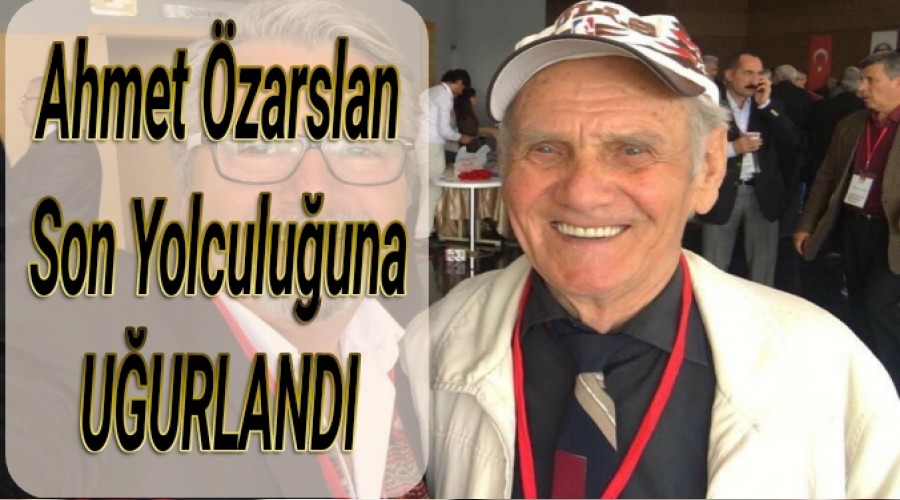 Ahmet zarslan Son Yolculuuna Uurland