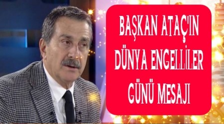 BAKAN ATA'IN DNYA ENGELLLER GN MESAJI