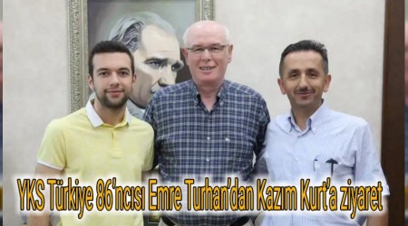 YKS Trkiye 86ncs Emre Turhandan Kazm Kurta ziyaret