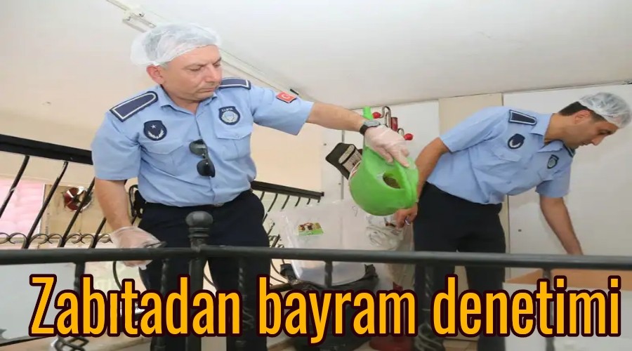 Zabtadan bayram denetimi