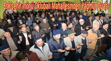 Eskiehir nn Oklubal Mahallesinden Yamur Duas