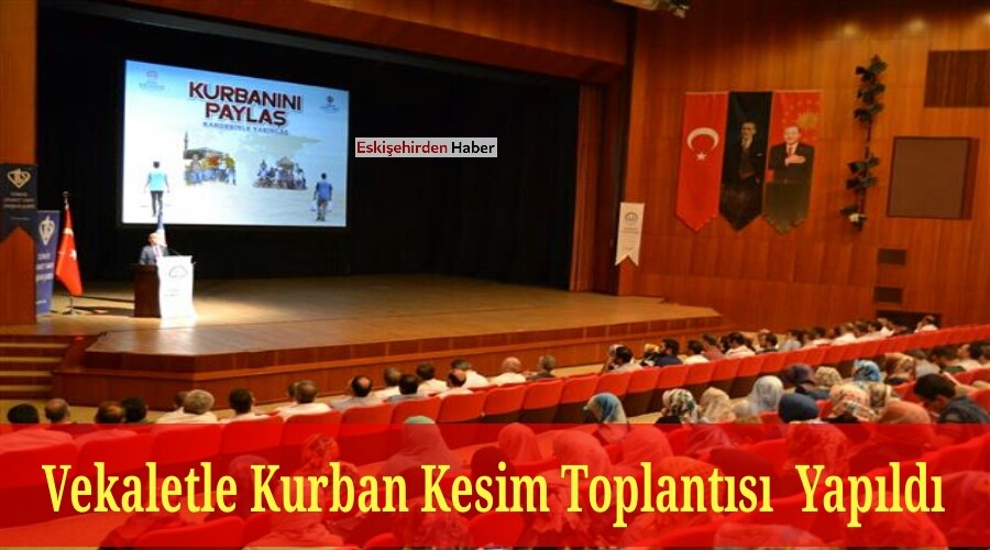 Eskiehir'de Vekaletle Kurban Kesim Toplants  Yapld