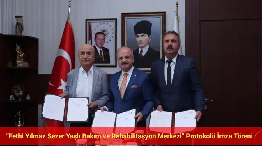 Fethi Ylmaz Sezer Yal Bakm ve Rehabilitasyon Merkezi Protokol mza Treni