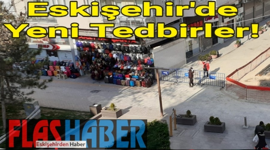 Eskiehir'de Koronavirs Nedeniyle Yeni Tedbirler Alnd