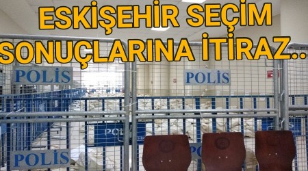 Eskiehirde Seim Sonularna tiraz Var