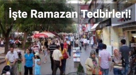 te Ramazan Tedbirleri!