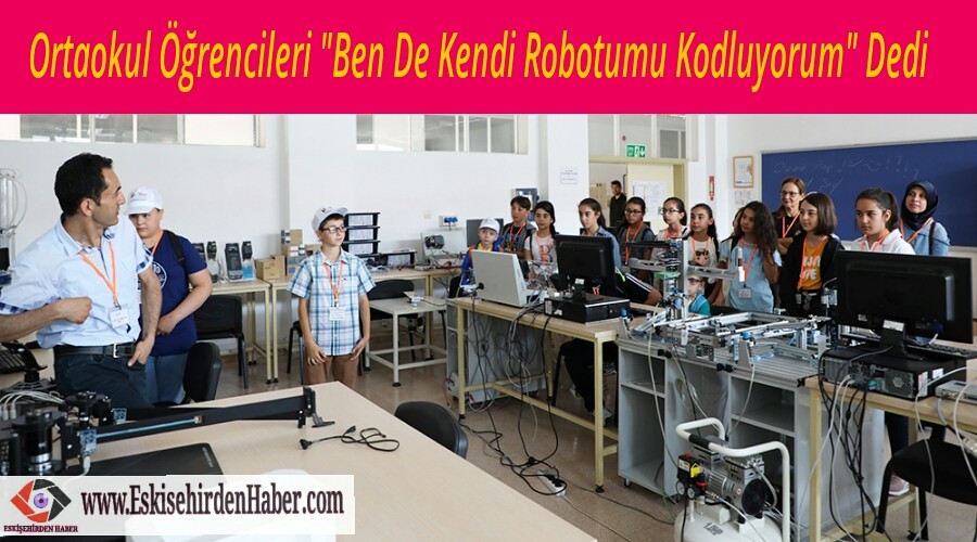 Ortaokul rencileri "Ben De Kendi Robotumu Kodluyorum" Dedi