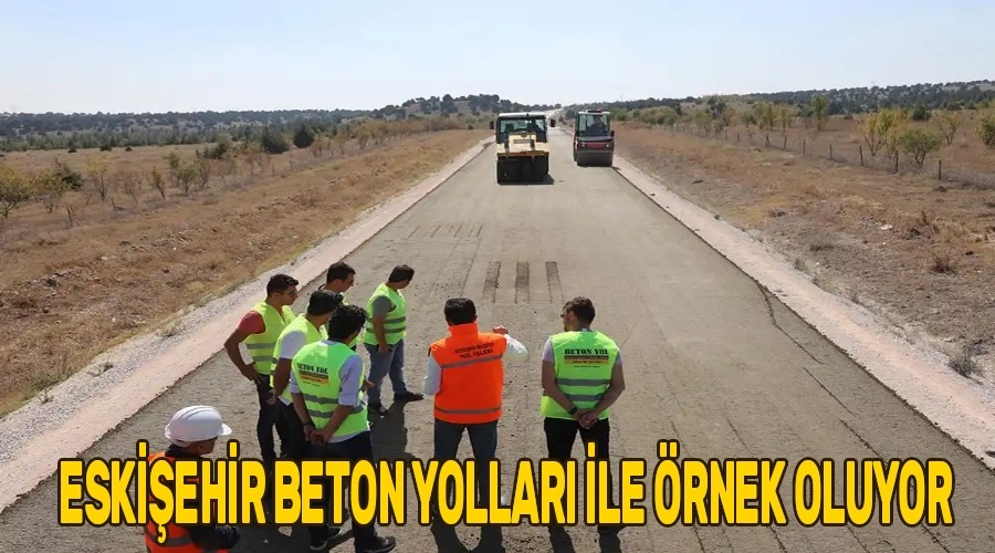 ESKEHR BETON YOLLARI LE RNEK OLUYOR