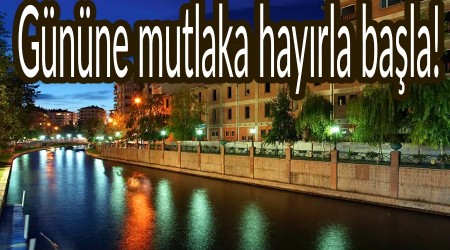 Gnne mutlaka hayrla bala!