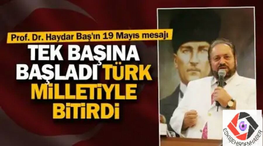 Prof. Dr. Haydar Ba'n 19 Mays mesaj