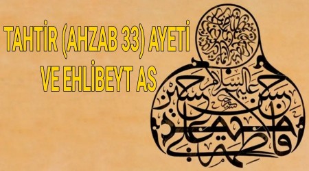 TAHTR (AHZAB 33) AYET VE EHLBEYT AS