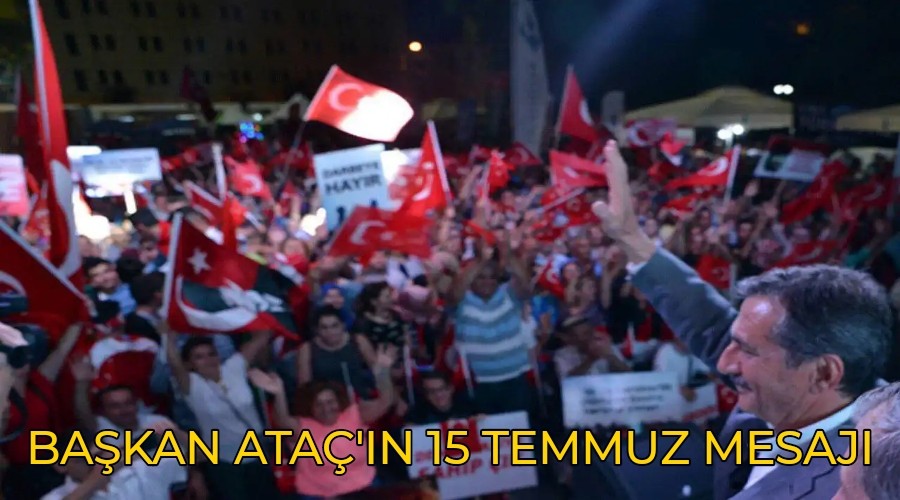 BAKAN ATA'IN 15 TEMMUZ MESAJI