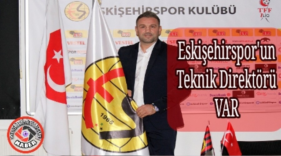 ESKEHRSPOR'UN TEKNK DREKTR VAR!