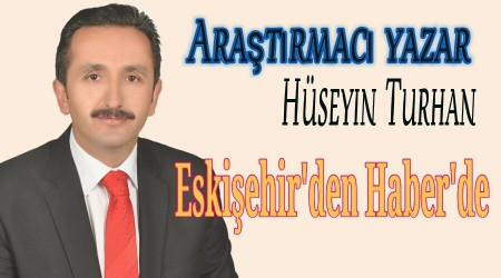 Hseyin Turhan Eskiehirden Haber Okurlar iin Yazacak