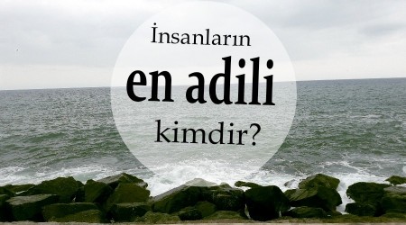 nsanlarn en adili kimdir?