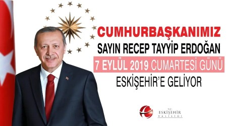 Cumhurbakan Erdoan Yarn Eskiehir'e Geliyor