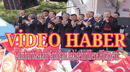 Cumhurbakan R.Tayyip Erdoan Eskiehirlilere Hitap etti