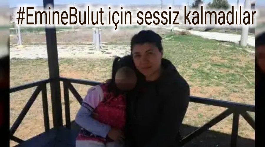 #EmineBulut iin sessiz kalmadlar