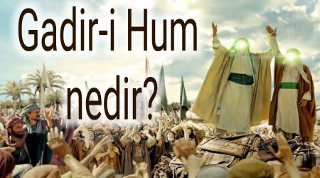 Gadir-i Hum nedir?