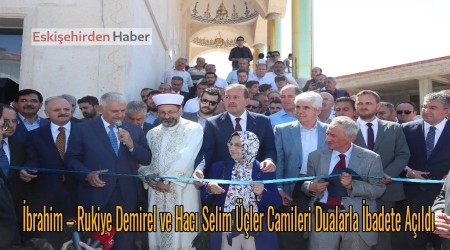 brahim  Rukiye Demirel ve Hac Selim ler Camileri Dualarla badete Ald