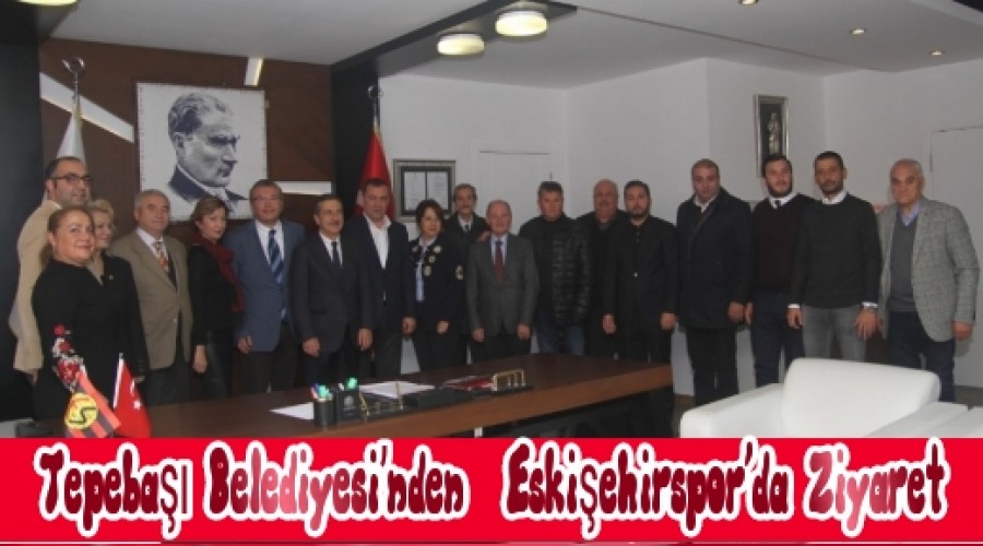 Tepeba Belediyesinden Eskiehirspor'a Ziyaret