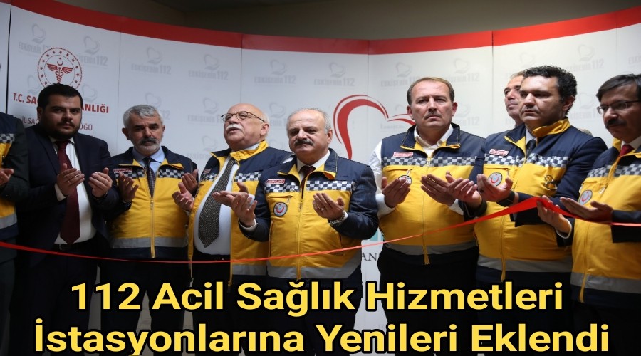 112 Acil Salk Hizmetleri stasyonlarna Yenileri Eklendi