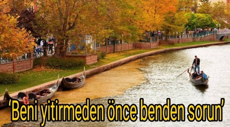 Beni yitirmeden nce benden sorun