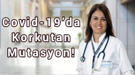 Covid-19da Korkutan Mutasyon!