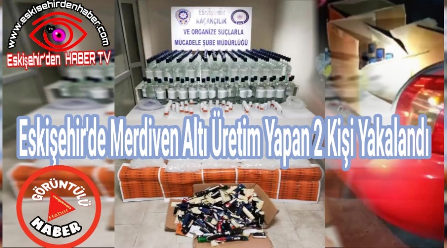 Eskiehir'de Merdiven Alt retim Yapan 2 Kii Yakaland