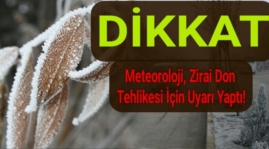 Meteoroloji, Zirai Don Tehlikesi in Uyar Yapt!