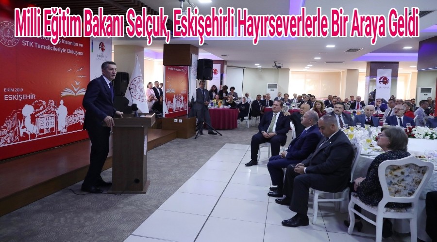 Milli Eitim Bakan Seluk, Eskiehirli Hayrseverlerle Bir Araya Geldi