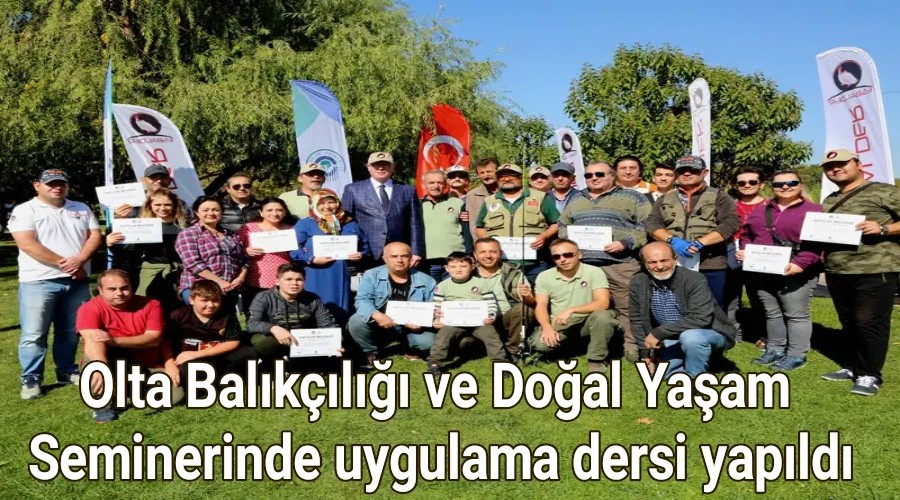 Olta Balkl ve Doal Yaam Seminerinde uygulama dersi yapld