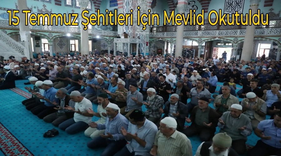 15 Temmuz ehitleri in Mevlid Okutuldu