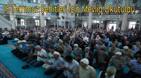 15 Temmuz ehitleri in Mevlid Okutuldu