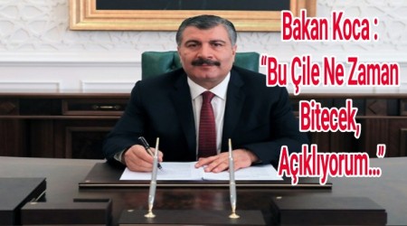 Bakan Koca : Bu ile Ne Zaman Bitecek, Aklyorum