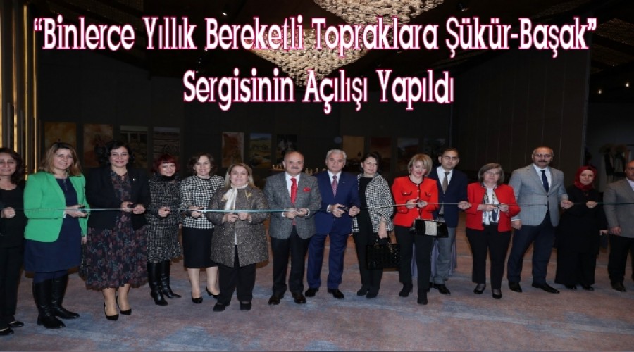 Binlerce Yllk Bereketli Topraklara kr-Baak Sergisinin Al Yapld