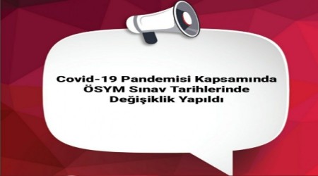 Covid-19 Pandemisi Kapsamnda SYM Snav Tarihlerinde Deiiklik Yapld