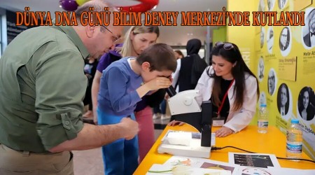 Dnya DNA Gn Bilim Deney Merkezinde kutland