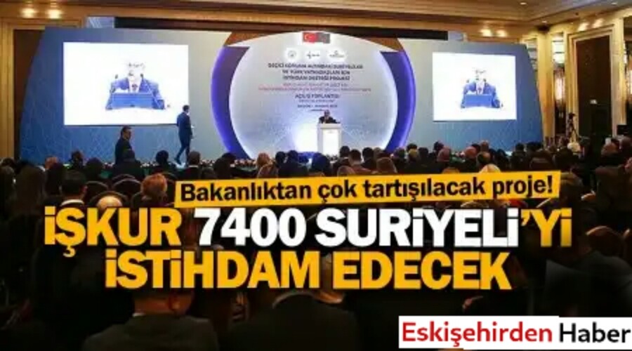 kur 7400 Suriyeliyi istihdam edecek