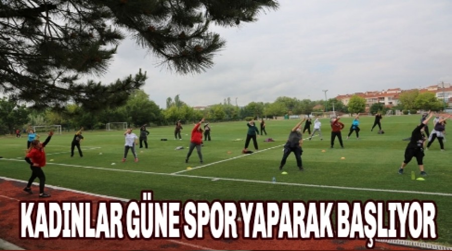 KADINLAR GNE SPOR YAPARAK BALIYOR